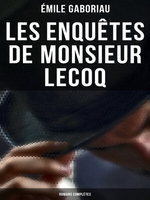 cover image of Les enquêtes de Monsieur Lecoq